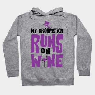 My Broomstick Runs On Wine Hoodie